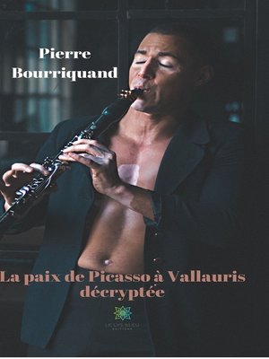 cover image of La paix de Picasso à Vallauris décryptée